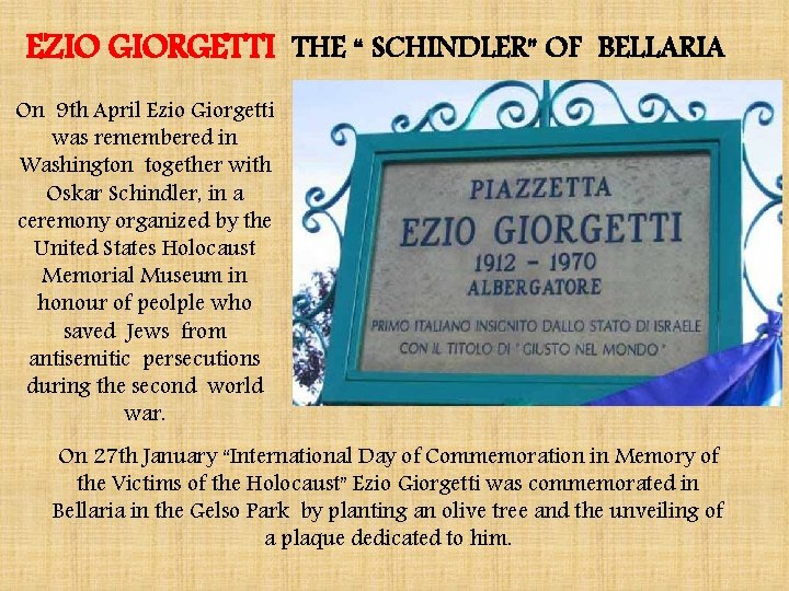 EZIO GIORGETTI THE “ SCHINDLER” OF BELLARIA On 9 th April Ezio Giorgetti was