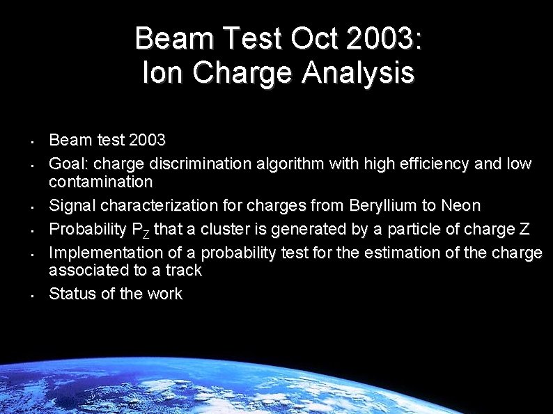 Beam Test Oct 2003: Ion Charge Analysis • • • Beam test 2003 Goal: