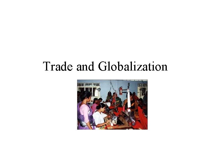 Trade and Globalization 