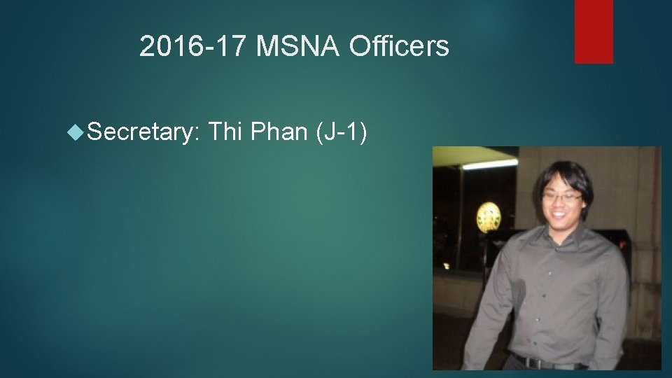 2016 -17 MSNA Officers Secretary: Thi Phan (J-1) 2016 -17 MSNA Officers Secretary: Thi Phan (J-1)