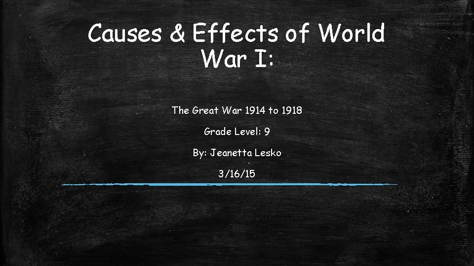Causes & Effects of World War I: The Great War 1914 to 1918 Grade