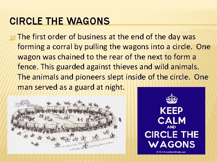 CIRCLE THE WAGONS The first order of business at the end of the day