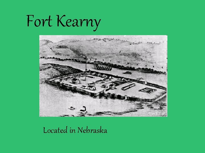 Fort Kearny Located in Nebraska 