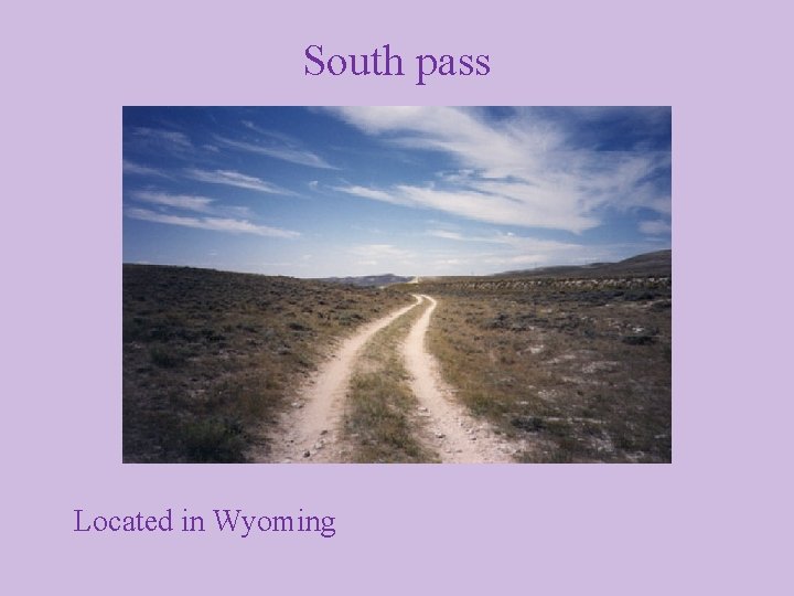 South pass Located in Wyoming 