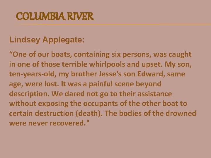 COLUMBIA RIVER Lindsey Applegate: “One of our boats, containing six persons, was caught in