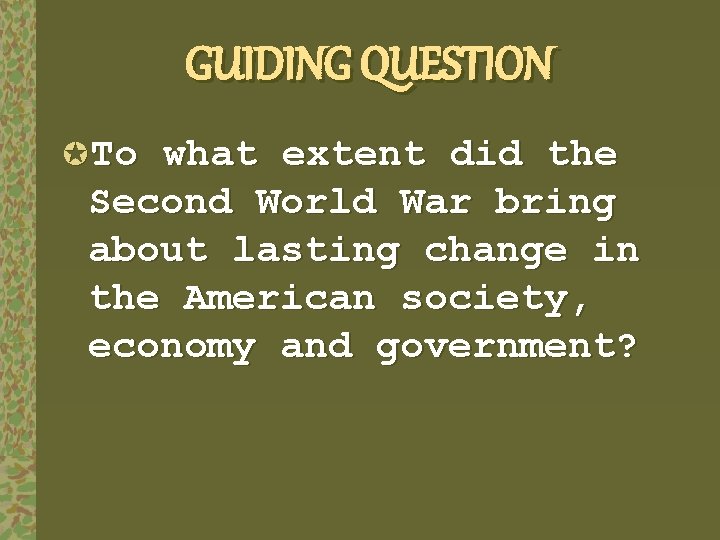 GUIDING QUESTION µTo what extent did the Second World War bring about lasting change