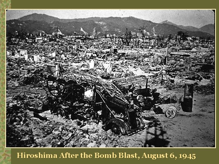 Hiroshima After the Bomb Blast, August 6, 1945 