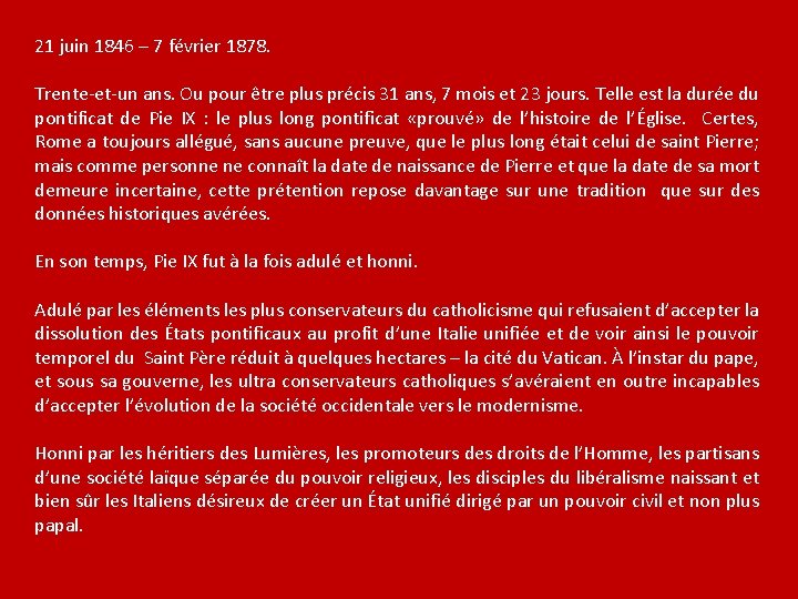 21 juin 1846 – 7 février 1878. Trente-et-un ans. Ou pour être plus précis