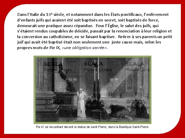 Dans l’Italie du 19 e siècle, et notamment dans les États pontificaux, l’enlèvement d’enfants