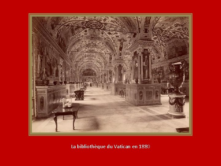 La bibliothèque du Vatican en 1880 