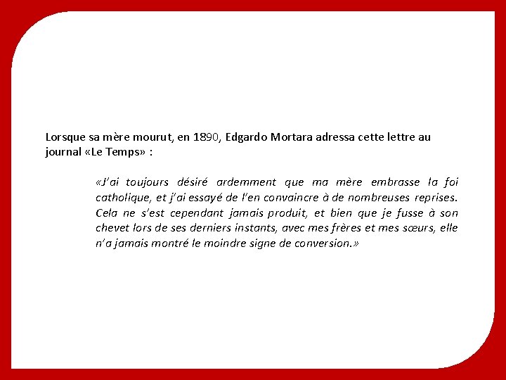 Lorsque sa mère mourut, en 1890, Edgardo Mortara adressa cette lettre au journal «Le