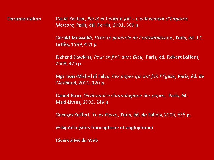 Documentation David Kertzer, Pie IX et l’enfant juif – L’enlèvement d’Edgardo Mortara, Paris, éd.