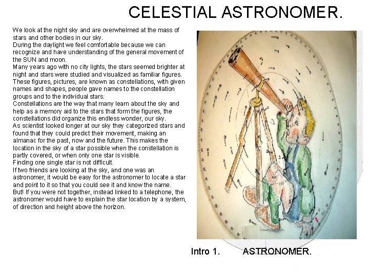 CELESTIAL ASTRONOMER. We look at the night sky and are overwhelmed at the mass