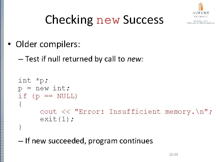 Checking new Success • Older compilers: – Test if null returned by call to