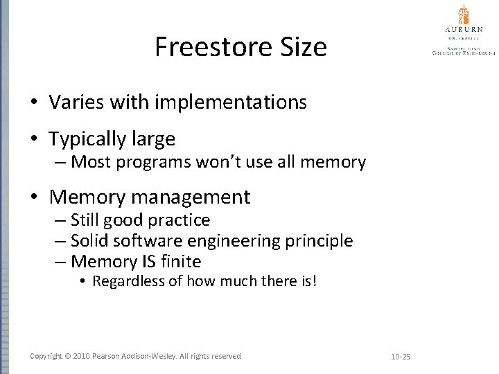 Freestore Size • Varies with implementations • Typically large – Most programs won’t use