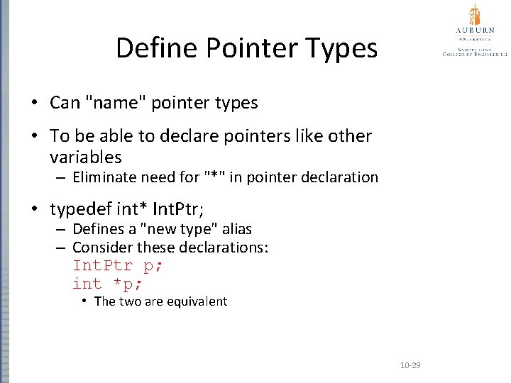 Define Pointer Types • Can "name" pointer types • To be able to declare