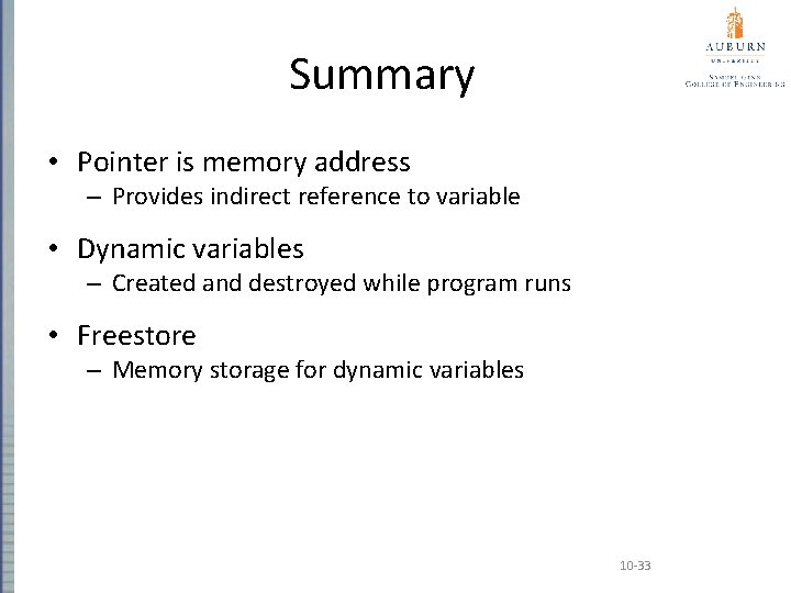 Summary • Pointer is memory address – Provides indirect reference to variable • Dynamic Summary • Pointer is memory address – Provides indirect reference to variable • Dynamic