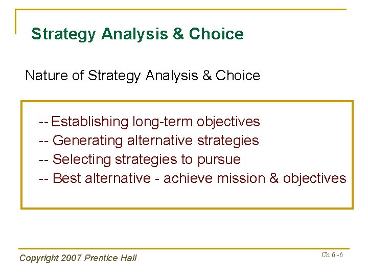 Strategy Analysis & Choice Nature of Strategy Analysis & Choice -- Establishing long-term objectives