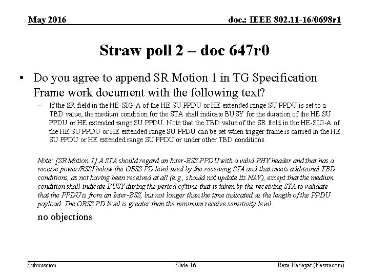 May 2016 doc. : IEEE 802. 11 -16/0698 r 1 Straw poll 2 –