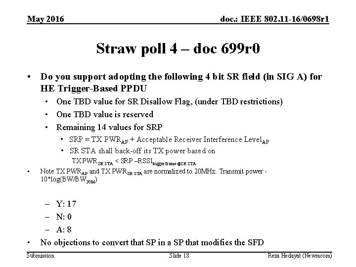 May 2016 doc. : IEEE 802. 11 -16/0698 r 1 Straw poll 4 –
