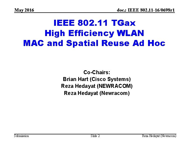 May 2016 doc. : IEEE 802. 11 -16/0698 r 1 IEEE 802. 11 TGax