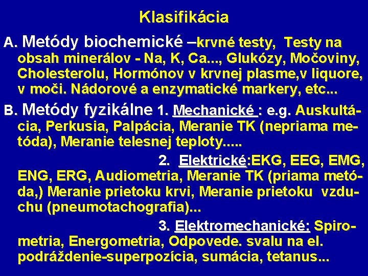 Klasifikácia A. Metódy biochemické –krvné testy, Testy na obsah minerálov - Na, K, Ca.