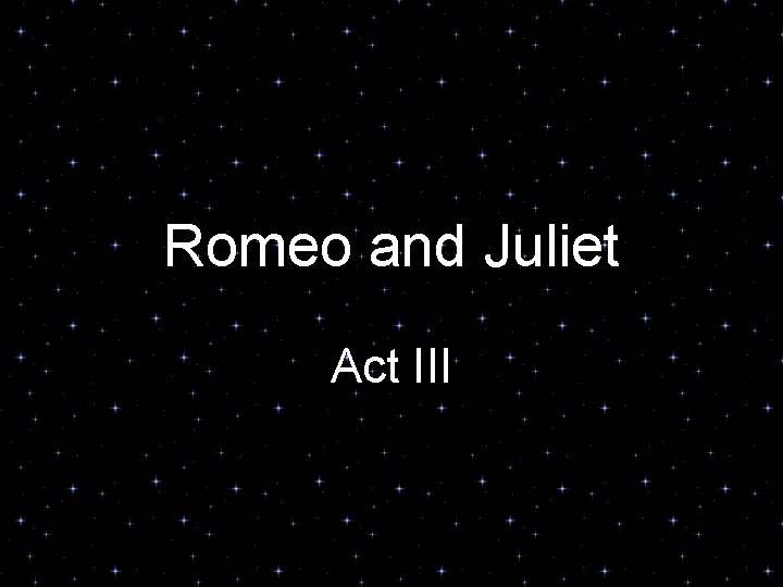 Romeo and Juliet Act III 
