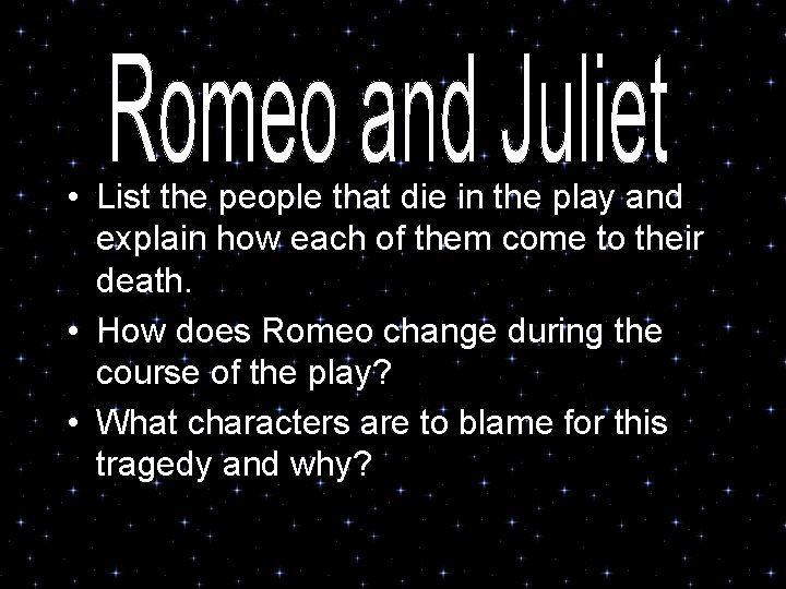  • List the people that die in the play and explain how each