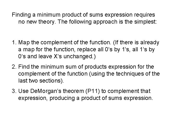 Finding a minimum product of sums expression requires no new theory. The following approach
