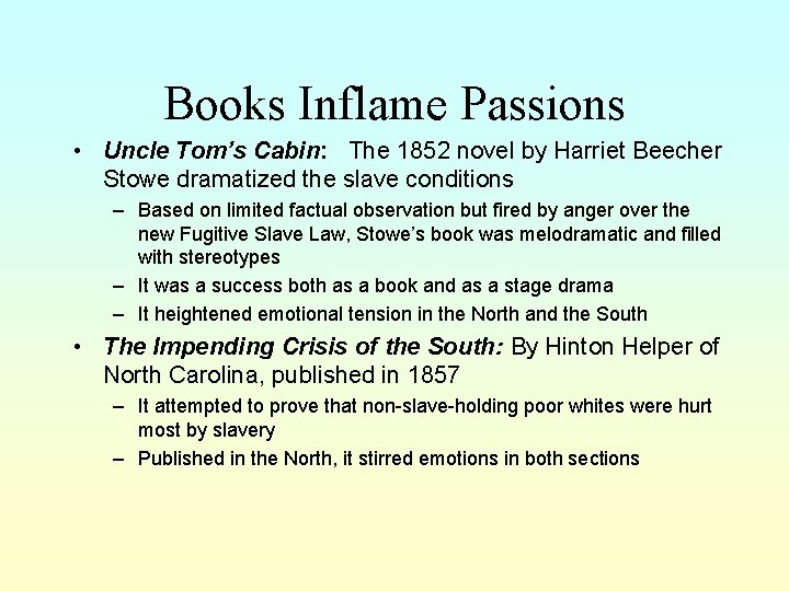 Books Inflame Passions • Uncle Tom’s Cabin: The 1852 novel by Harriet Beecher Stowe
