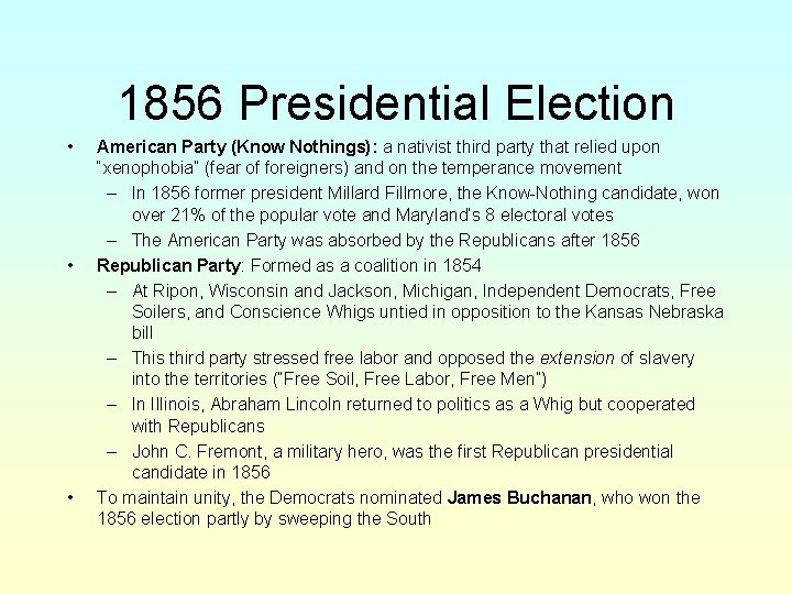 1856 Presidential Election • • • American Party (Know Nothings): a nativist third party