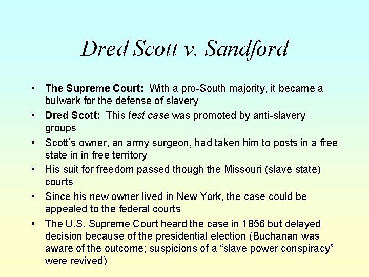 Dred Scott v. Sandford • The Supreme Court: With a pro-South majority, it became