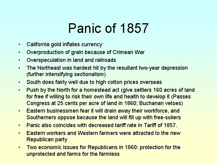 Panic of 1857 • • • California gold inflates currency Overproduction of grain because