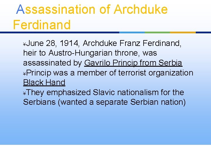 Assassination of Archduke Ferdinand June 28, 1914, Archduke Franz Ferdinand, heir to Austro-Hungarian throne,