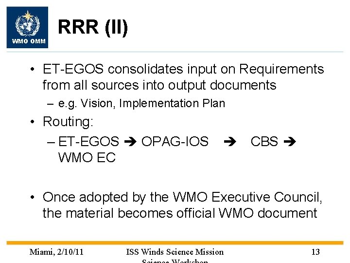 WMO OMM RRR (II) • ET-EGOS consolidates input on Requirements from all sources into