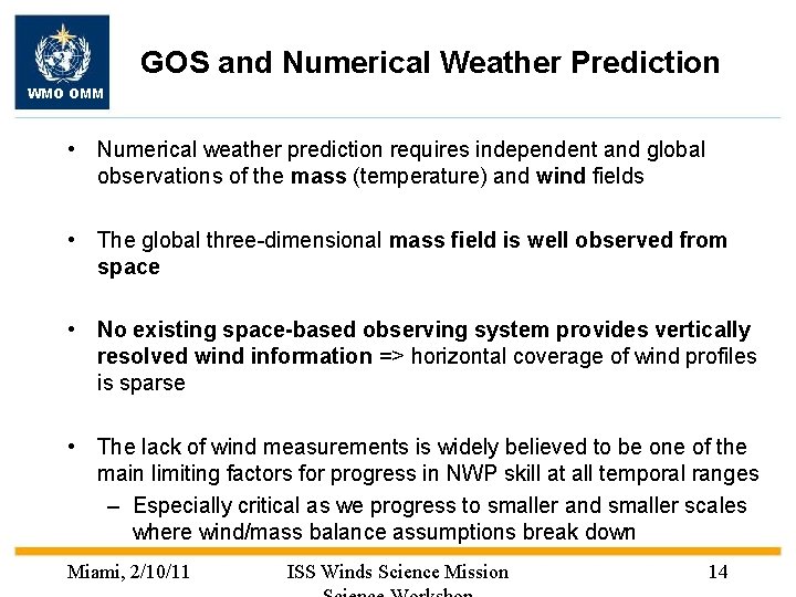 GOS and Numerical Weather Prediction WMO OMM • Numerical weather prediction requires independent and