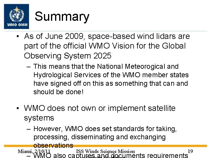 WMO OMM Summary • As of June 2009, space-based wind lidars are part of