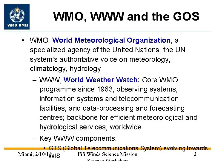 WMO OMM WMO, WWW and the GOS • WMO: World Meteorological Organization; a specialized