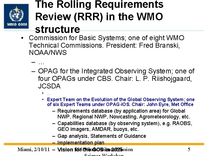 WMO OMM The Rolling Requirements Review (RRR) in the WMO structure • Commission for