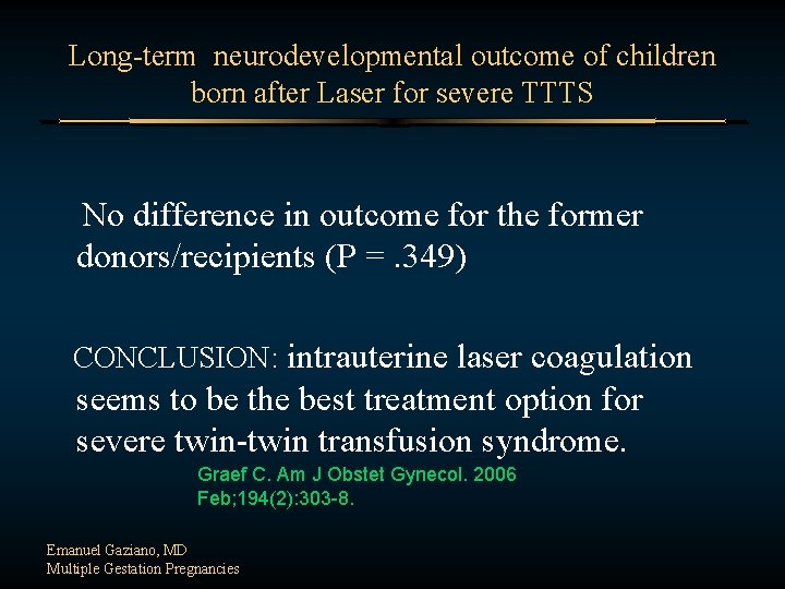 Long-term neurodevelopmental outcome of children born after Laser for severe TTTS No difference in