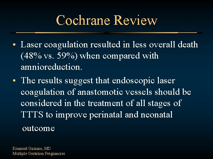 Cochrane Review • Laser coagulation resulted in less overall death (48% vs. 59%) when