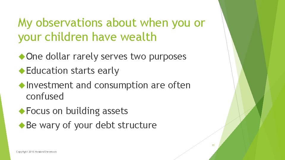 My observations about when you or your children have wealth One dollar rarely serves My observations about when you or your children have wealth One dollar rarely serves
