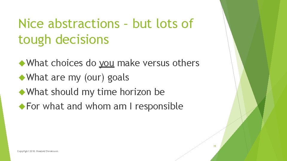 Nice abstractions – but lots of tough decisions What choices do you make versus Nice abstractions – but lots of tough decisions What choices do you make versus