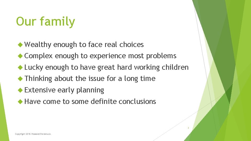 Our family Wealthy enough to face real choices Complex enough to experience most problems Our family Wealthy enough to face real choices Complex enough to experience most problems