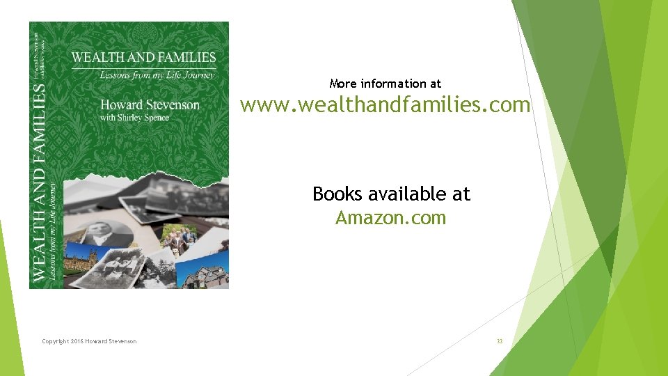 More information at www. wealthandfamilies. com Books available at Amazon. com Copyright 2016 Howard More information at www. wealthandfamilies. com Books available at Amazon. com Copyright 2016 Howard