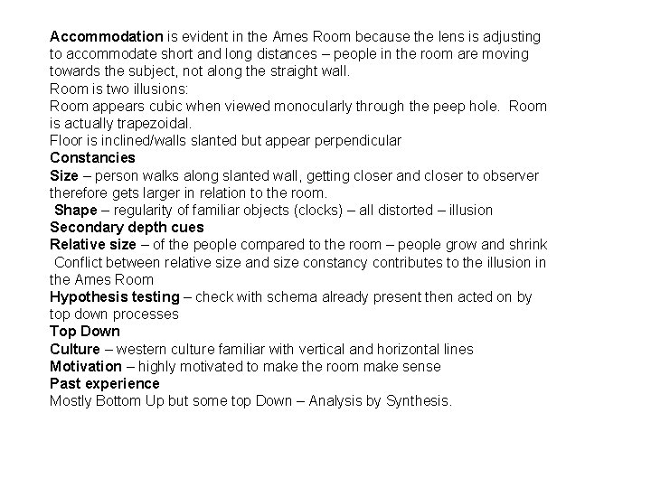 Accommodation is evident in the Ames Room because the lens is adjusting to accommodate