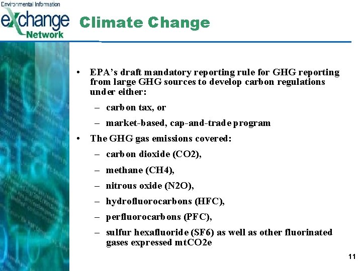 Climate Change • EPA’s draft mandatory reporting rule for GHG reporting from large GHG