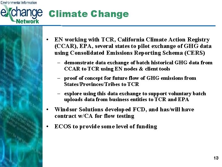 Climate Change • EN working with TCR, California Climate Action Registry (CCAR), EPA, several