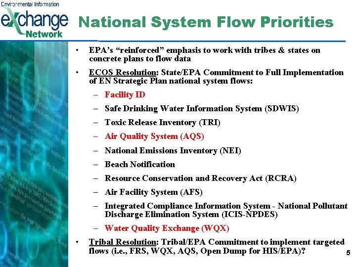 National System Flow Priorities • EPA’s “reinforced” emphasis to work with tribes & states