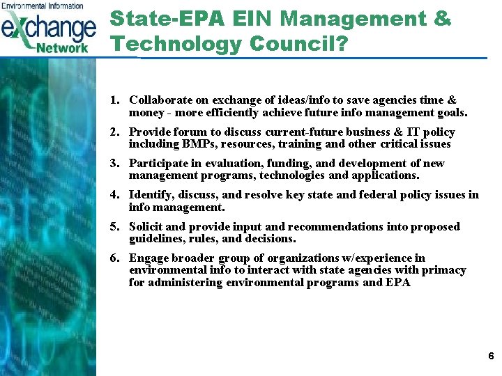 State-EPA EIN Management & Technology Council? 1. Collaborate on exchange of ideas/info to save